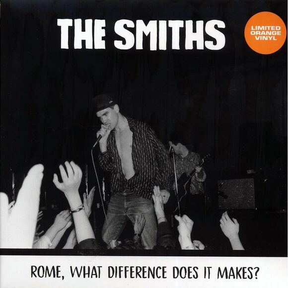 The Smiths - Rome, What Difference Does It Make? Live At Tendastrisce Theatre, R - Picture 1 of 2